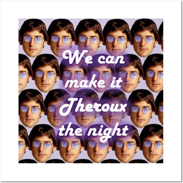 We Can Make It Theroux The Night Wall Art by Therouxgear